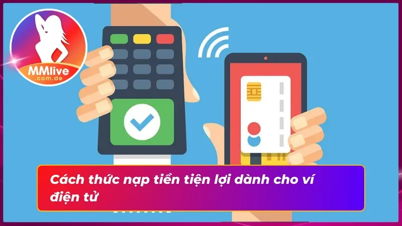 Hướng dẫn cách thức nạp tiền cho các ví điện tử