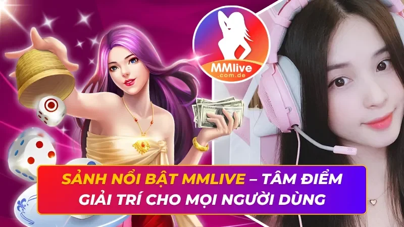 Sảnh Nổi Bật MMLIVE