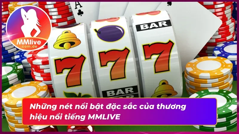 03 ưu điểm của thương hiệu giải trí đình đám nhất 2025